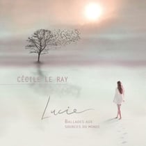 Lucie - Ballades aux sources du monde