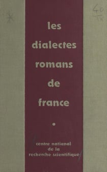 Les dialectes romans de France à la lumière des atlas régionaux - Colloque national du CNRS, Strasbourg, 24-28 mai 1971