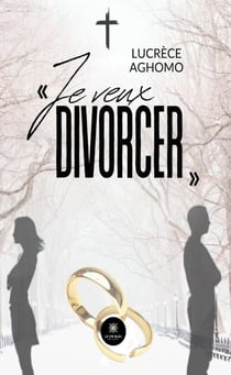 « Je veux divorcer »