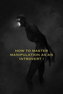 Mastering the Introvert's Guide to Manipulating Women: A Beginner's Handbook - manipulation, #1