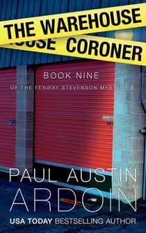 The Warehouse Coroner - Fenway Stevenson Mysteries, #9