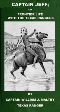 Captain Jeff; Or Frontier Life In Texas With The Texas Rangers - Texas Rangers Indian Wars, #1
