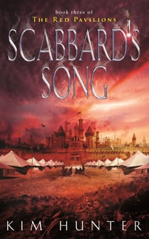 Scabbard's Song - The Red Pavilions: Book Three