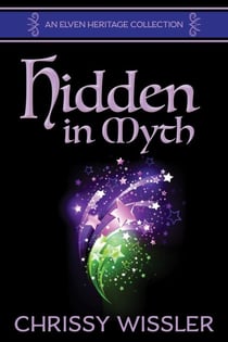 Hidden in Myth - Elven Heritage Collection, #2
