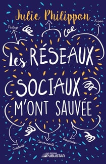 Les réseaux sociaux m'ont sauvée - RESEAUX SOCIAUX M'ONT SAUVEE [NUM]
