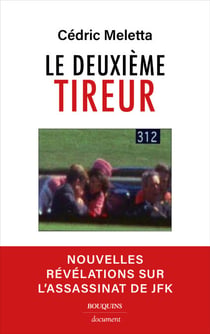 Le deuxième tireur - Nouvelles révélations sur l'assassinat de JFK - Nouvelles révélations sur l'assassinat de JFK
