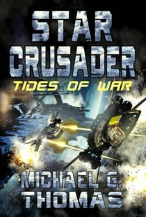 Star Crusader: Tides of War - Star Crusader, #10
