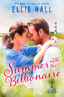 Summer with the Billionaire - Blue Bay Beach Romance, #3
