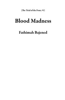 Blood Madness - The Trial of the Four, #1