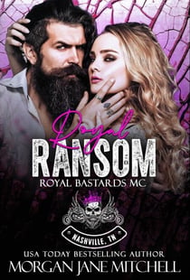 Royal Ransom - Royal Bastards MC: Nashville, TN, #10