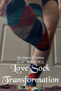 Love Sock Transformation - Gay Heroes, #2.2