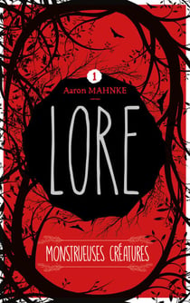 Lore - Tome 1 - Monstrueuses créatures