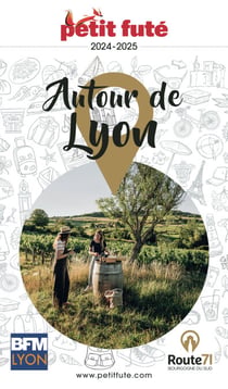 Guide Autour De Lyon 2024/2025 Petit Futé
