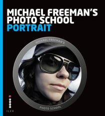 Michael Freeman's Photo School: Portrait - Essential Aspects of Quality Portraiture