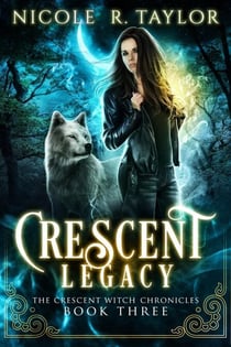 Crescent Legacy - The Crescent Witch Chronicles, #3