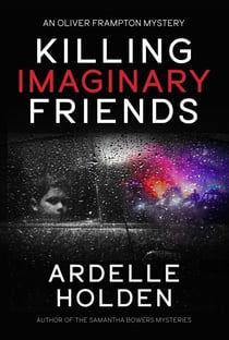 Killing Imaginary Friends - AN OLIVER FRAMPTON MYSTERY, #1