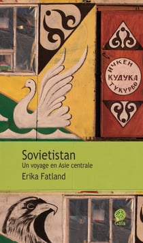 Sovietistan - Un voyage en Asie centrale