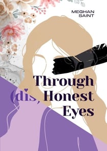 Through (dis)Honest Eyes - The Truth Hurts Trilogy