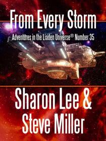 From Every Storm - Adventures in the Liaden Universe®, #35