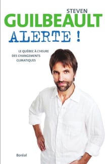 Alerte ! - Le Québec à l'heure des changements climatiques