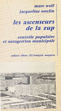 Les ascenseurs de la ZUP : contrôle populaire et autogestion municipale - Contrôle populaire et autogestion municipale