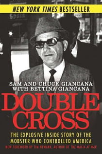 Double Cross - The Explosive Inside Story of the Mobster Who Controlled America