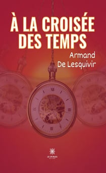 À la croisée des temps - Roman