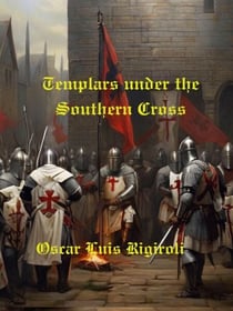 Templars under the Southern Cross - Myths, legends and Crime, #2