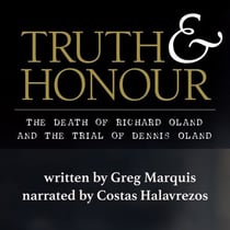 Truth and Honour - The Death of Richard Oland and the Trial of Dennis Oland