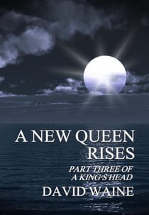 A New Queen Rises - A King's Head, #3