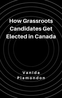 How Grassroots Candidates Get Elected in Canada