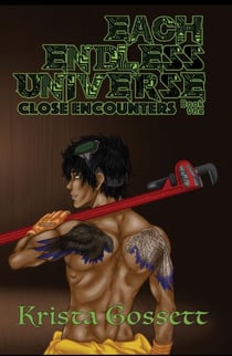 Each Endless Universe: Close Encounters - Universe Trilogy, #1