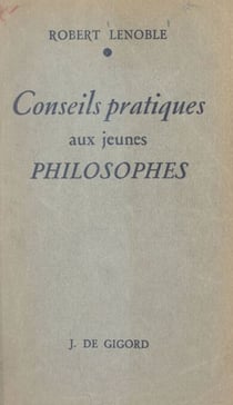 Conseils pratiques aux jeunes philosophes