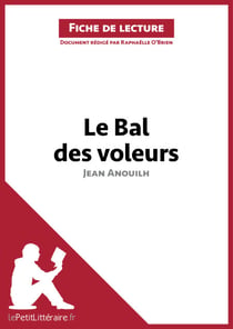 Le Bal des voleurs de Jean Anouilh (Fiche de lecture) - Analyse complète et résumé détaillé de l'oeuvre