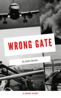 Wrong Gate - Short Stories by Adam Bender, #6