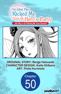 I'm Glad They Kicked Me From The Hero's Party... But Why're you following me, Great Saintess? #050