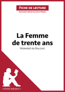La Femme de trente ans d'Honoré de Balzac (Fiche de lecture) - Analyse complète et résumé détaillé de l'oeuvre