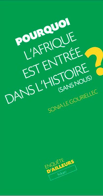 Pourquoi l'Afrique est entrée dans l'Histoire (sans nous)