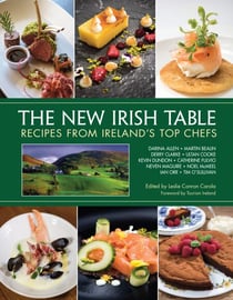 The New Irish Table - Recipes from Ireland's Top Chefs