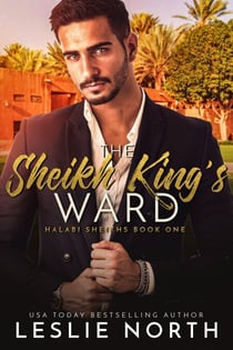 The Sheikh King’s Ward - Halabi Sheikhs, #1
