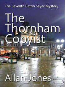 The Thornham Copyist - The Catrin Sayer Novels, #7