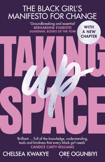 Taking Up Space - The Black Girl’s Manifesto for Change