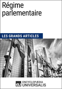 Régime parlementaire - Les Grands Articles d'Universalis