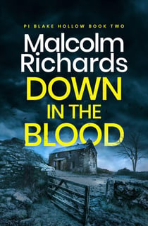 Down in the Blood - Private Investigator Blake Hollow, #2