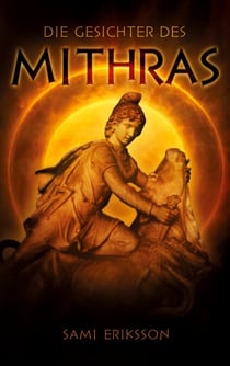 Die Gesichter des Mithras - Okkultes Historiendrama über den bedeutendsten Geheimkult der Antiken Welt