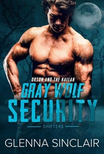 Orson and the Kallah - Gray Wolf Security Shifters, #3