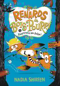 Les renards de Bois-Pourri (Tome 2) - Fourrure en folie !