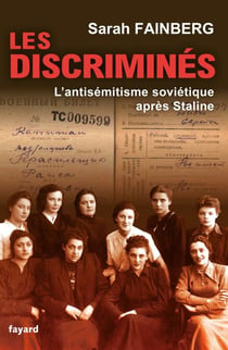 Les discriminés - L'antisémitisme soviétique après Staline