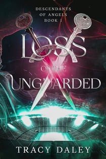 Loss of the Unguarded - Descendants of Angels, #1