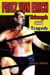 Fritz Von Erich: Triumph and Tragedy